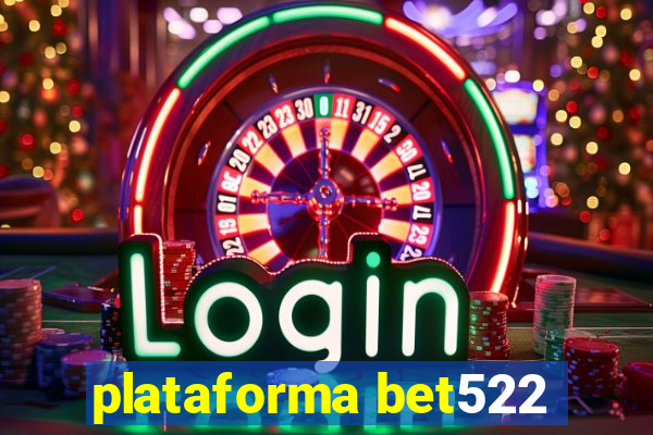 plataforma bet522